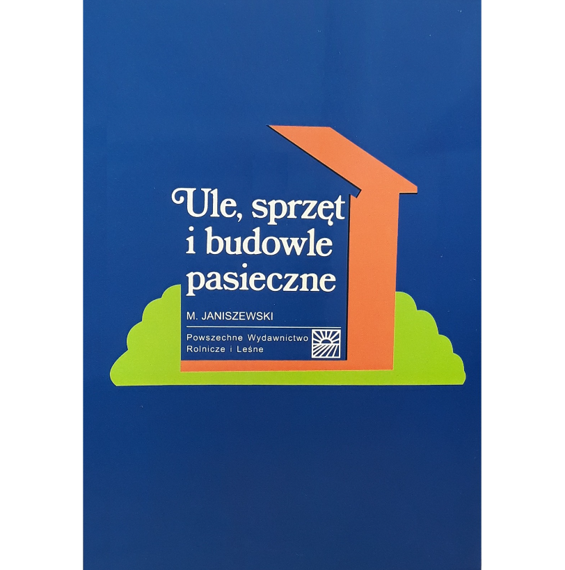 Książka - Ule, sprzęt i budowle pasieczne